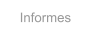 Informes